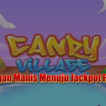Candy Village Slot: Petualangan Manis Menuju Jackpot Fantastis